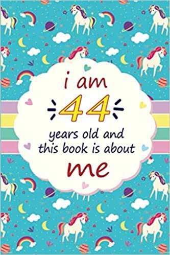 I Am 44 Years Old and This Book is About Me: Happy 44th Birthday, 44 Years Old Gift Ideas for Women, Men, Son, Daughter, mom, dad, Amazing, funny gift ... lockdown gift ideas, Funny Card Alternative. indir