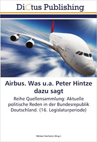 indir Airbus. Was u.a. Peter Hintze dazu sagt: Reihe Quellensammlung: Aktuelle politische Reden in der Bundesrepublik Deutschland. (16. Legislaturperiode)