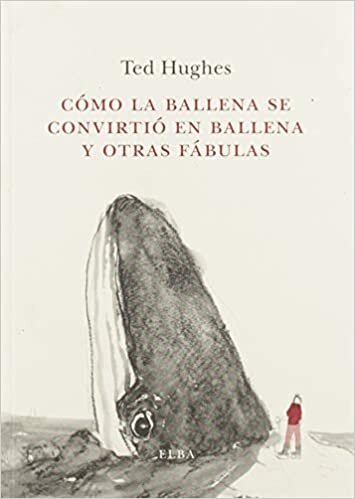 اقرأ Cómo la Ballena se convirtió en ballena y otras fábulas الكتاب الاليكتروني 