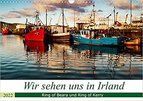 Wir sehen uns in Irland - Ring of Beara und Ring of Kerry (Wandkalender 2022 DIN A3 quer): 300 Kilometer unterwegs auf den schoensten Kuestenstrassen im Westen Irlands, im County Kerry und Westcork. (Monatskalender, 14 Seiten )