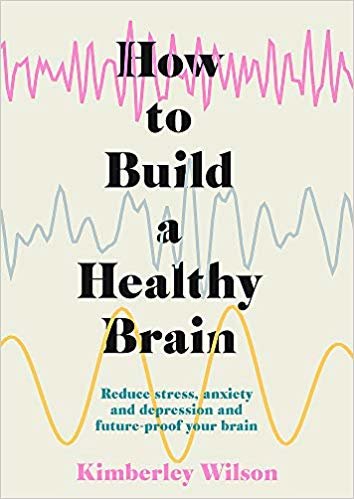 تحميل How to Build a Healthy Brain: Reduce stress, anxiety and depression and future-proof your brain