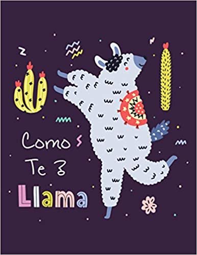 Como Te ?: Llama Notebooks For Work College Ruled Journals Cute Note Pads - Students Funny Class Wide Lined 6 x 9 120 Pages - Learners - Write Down Grammars or New Spanish Words And Phrases Learned - Spanish Language Students - Composition