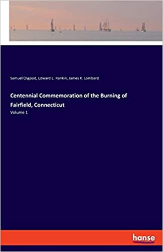 indir Centennial Commemoration of the Burning of Fairfield, Connecticut: Volume 1