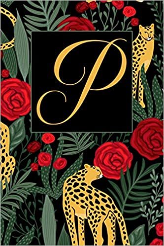 indir P: Letter P Journal, Exotic Leopards and Roses, Personalized Notebook Monogram Initial, 6 x 9