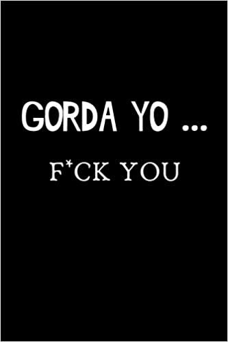 indir Gorda  Yo.... F*CK YOU: Funny Spanish Quotes Notebook. Sarcastic Humor Gag Gift. Libretas de Apuntes Para Mujeres