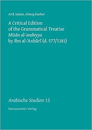 A Critical Edition of the Grammatical Treatise Mizan Al-'arabiyya by Ibn Al-'anbari (D. 577/1181)