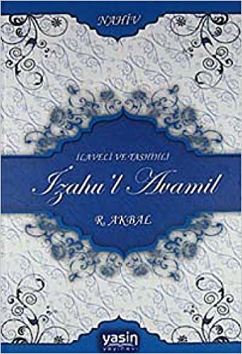 İlaveli ve Tashihli İzahu'l Avamil: Açıklamalı Avamil Tercümesi