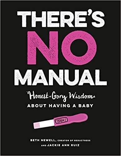 تحميل There&#39;s No Manual: Honest and Gory Wisdom about Having a Baby