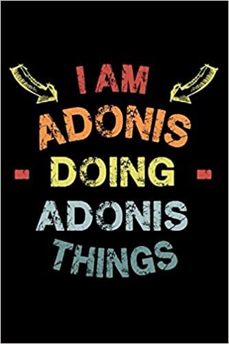 ダウンロード  I Am Adonis Doing Adonis Things: Fun & Popular Trendy Personalized Name Notebook | Meme funny gift for men, women and kids | Personal first name make a unique present for Birthday or Christmas 本