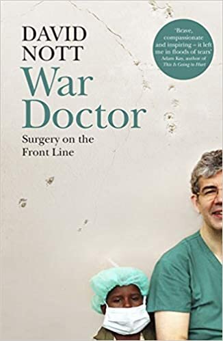 David Nott War Doctor: Surgery on the Front Line [paperback] David Nott تكوين تحميل مجانا David Nott تكوين