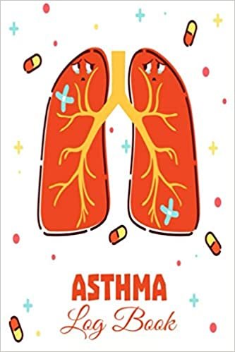 ダウンロード  Asthma Log Book: Daily Symptoms Tracker Logbook for People with Asthma - Respiratory Diary Journal for Asthma Management for Adults, Teens & Kids - Gifts for Asthmatics Men & Women 本