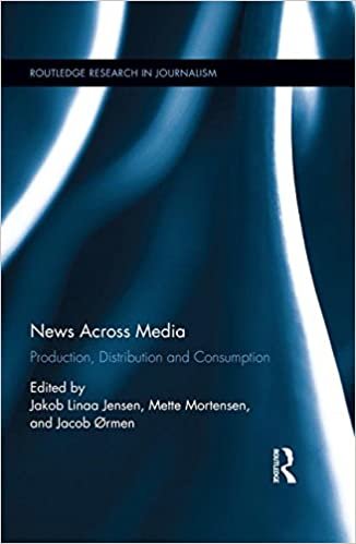 أخبار عبر الوسائط: الإنتاج ، و توزيع استهلاك (routledge الأبحاث في مجال journalism)