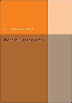 A. Adrian Albert Modern Higher Algebra By A. Adrian Albert تكوين تحميل مجانا A. Adrian Albert تكوين