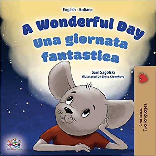A Wonderful Day (English Italian Bilingual Book for Kids)