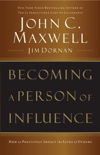 Becoming a Person of Influence: How to Positively Impact the Lives of Others (English Edition)