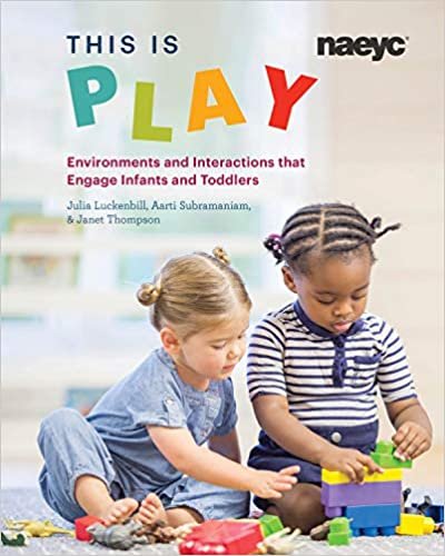 تحميل This is Play: Environments and Interactions that Engage Infants and Toddlers