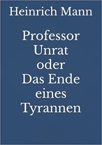 تحميل Professor Unrat oder Das Ende eines Tyrannen (German Edition)