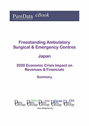 ダウンロード  Freestanding Ambulatory Surgical & Emergency Centres Japan Summary: 2020 Economic Crisis Impact on Revenues & Financials (English Edition) 本