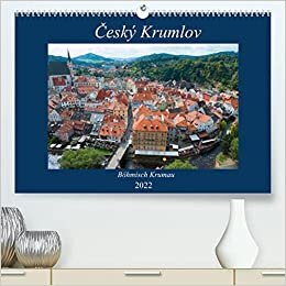 ダウンロード  Ceský Krumlov - Boehmisch Krumau (Premium, hochwertiger DIN A2 Wandkalender 2022, Kunstdruck in Hochglanz): Ceský Krumlov, deutsch Krumau, ist eine der schoensten Staedte Tschechiens (Monatskalender, 14 Seiten ) 本