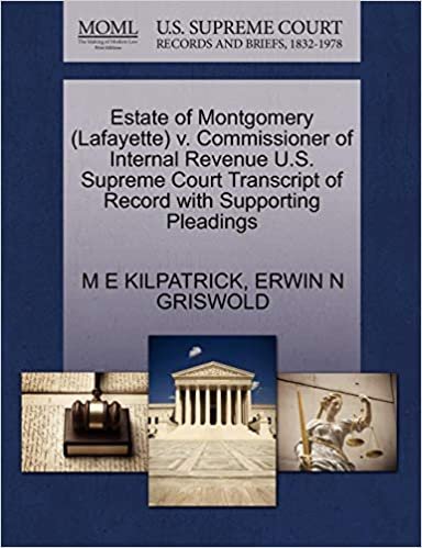 indir Estate of Montgomery (Lafayette) v. Commissioner of Internal Revenue U.S. Supreme Court Transcript of Record with Supporting Pleadings
