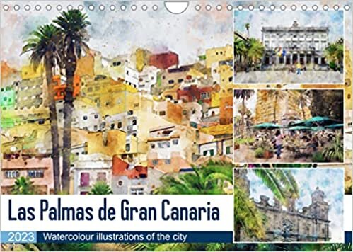 Las Palmas de Gran Canaria - Watercolour illustrations of the city (Wall Calendar 2023 DIN A4 Landscape): Walk through the island capital painted with watercolours (Monthly calendar, 14 pages )