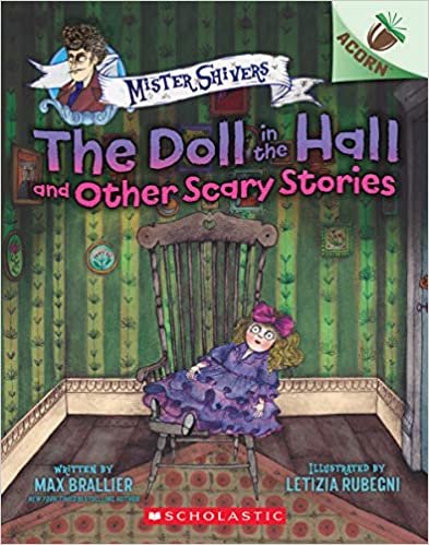 The Doll in the Hall and Other Scary Stories: An Acorn Book (Mister Shivers. Scholastic Acorn)