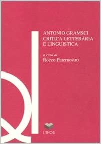 Antonio Gramsci. Critica letteraria e linguistica indir