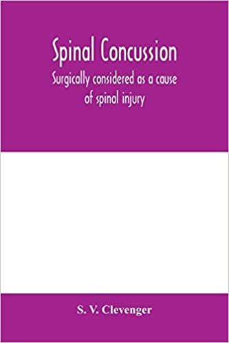 indir Spinal concussion: surgically considered as a cause of spinal injury, and neurologically restricted to a certain symptom group, for which is suggested ... as one form of the traumatic neuroses