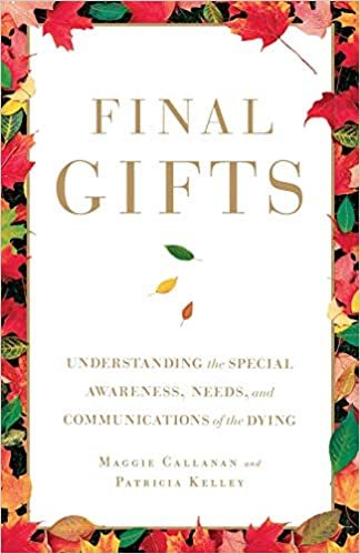 ダウンロード  Final Gifts: Understanding the Special Awareness, Needs, and Communications of the Dying 本