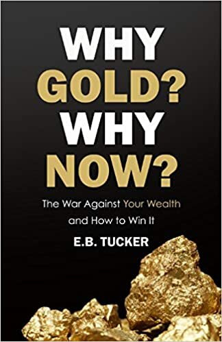 indir Why Gold? Why Now?: The War Against Your Wealth and How to Win It