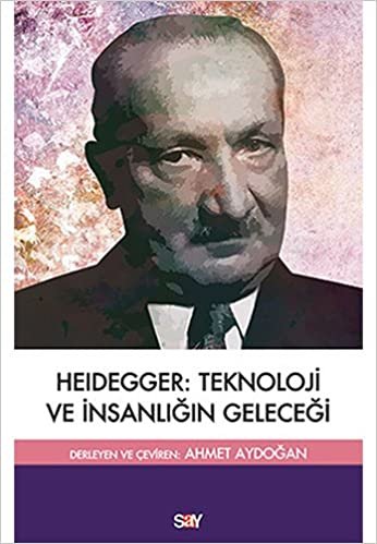 Heidegger: Teknoloji ve İnsanlığın Geleceği indir