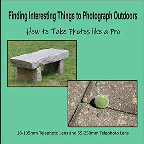 ダウンロード  Finding Interesting Things to Photograph Outdoors - How to Take Photos like a Pro 本