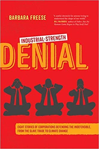 ダウンロード  Industrial-strength Denial: Eight Stories of Corporations Defending the Indefensible, from the Slave Trade to Climate Change 本