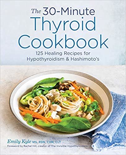 تحميل The 30-Minute Thyroid Cookbook: 125 Healing Recipes for Hypothyroidism and Hashimoto&#39;s