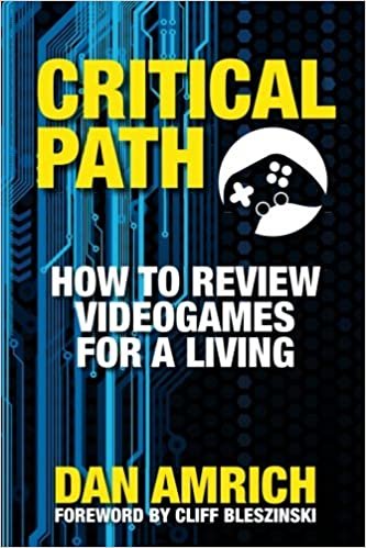Critical Path: How to Review Videogames for a Living ダウンロード