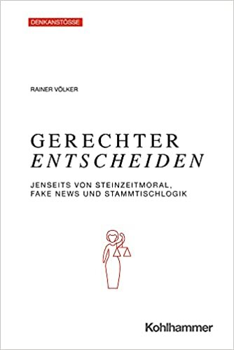 تحميل Gerechter Entscheiden: Jenseits Von Steinzeitgerechtigkeit, Fake News, Alten Und Neuen Dogmen