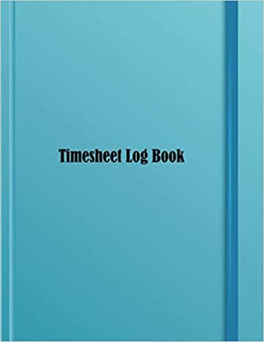 Daily Timesheet log book: Daily Employee Time Log Book Series, Timesheet Log Book To Record Time, Daily Employee Time Logbook, Page 120, Size 8.5"X11"( Volume-83) indir