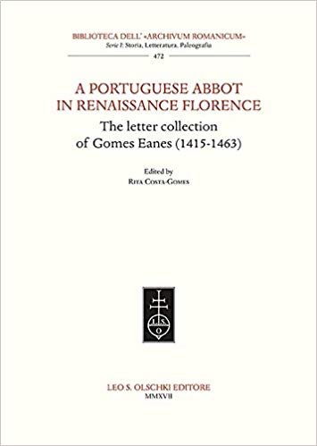 تحميل A Portuguese Abbott in Renaissance Florence: The Letter Collection of Gomes Eanes (1415-1463)