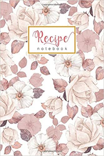 Recipe Notebook: 6x9 Handy Cooking Journal to Write In | A-Z Alphabetical Tabs Printed | Soft Watercolor Rose Flower Design White indir