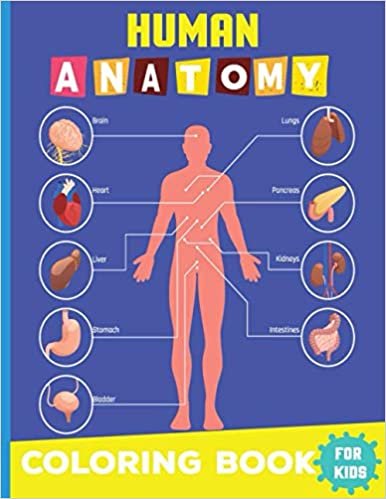 ダウンロード  Human Anatomy Coloring Book For Kids: An physiology pharmacy educational Coloring Workbook and Activity Book For Kids - human body science Organs basic coloring books for Toddlers - Great Gift for Boys & Girls, Ages 4, 5, 6, 7, and 8 Years Old 本
