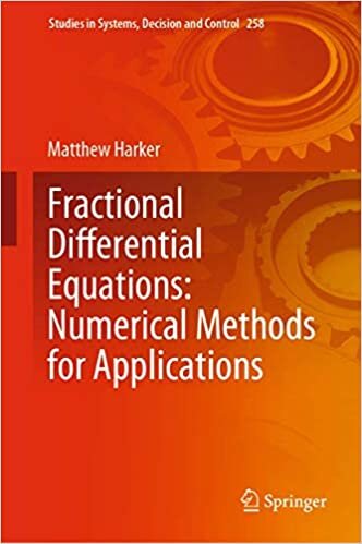 Fractional Differential Equations: Numerical Methods for Applications (Studies in Systems, Decision and Control, 258)