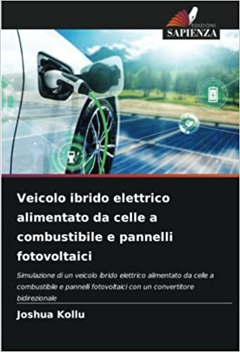 تحميل Veicolo ibrido elettrico alimentato da celle a combustibile e pannelli fotovoltaici (Italian Edition)
