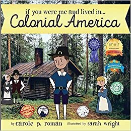 If You Were Me and Lived in...Colonial America: An Introduction to Civilizations Throughout Time