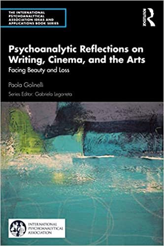 Psychoanalytic Reflections on Writing, Cinema and the Arts: Facing Beauty and Loss (The International Psychoanalytical Association Psychoanalytic Ideas and Applications Series) ダウンロード