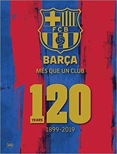 تحميل Barca: Mes que un club (English edition): 120 Years 1899-2019