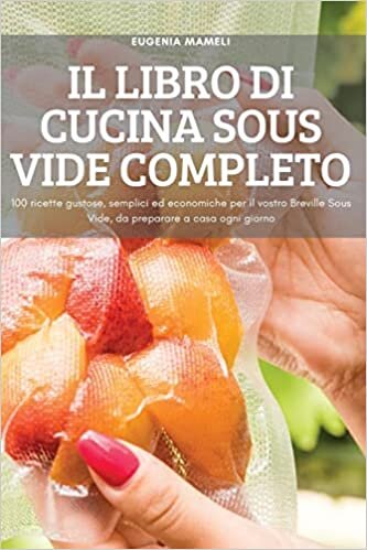 اقرأ Il Libro Di Cucina Sous Vide Completo الكتاب الاليكتروني 