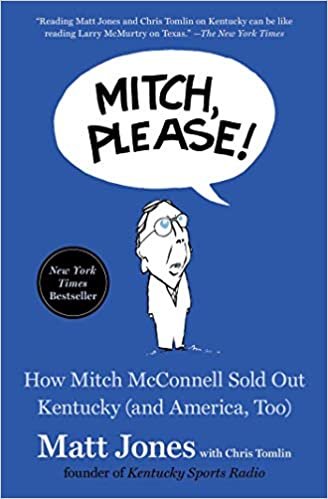 ダウンロード  Mitch, Please!: How Mitch McConnell Sold Out Kentucky (and America, Too) 本