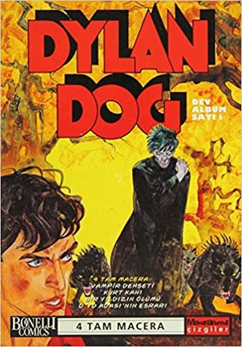 Dylan Dog Dev Albüm Sayı: 6: Vampirin Dehşeti / Kurt Kanı / Bir Yıldızın Ölümü/ D’yd Adası’nın Esrarı indir