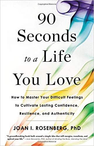 indir 90 Seconds to a Life You Love: How to Master Your Difficult Feelings to Cultivate Lasting Confidence, Resilience, and Authenticity
