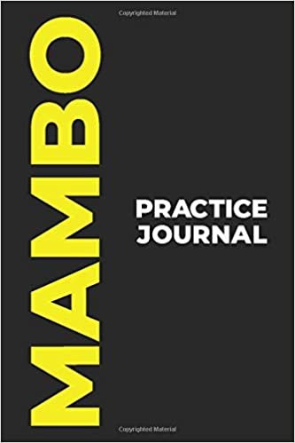 Mambo Practice Journal: The Perfect Gift to Capture Your Mambo Dance Moments! (Paperback, 6x9in, 15x23cm, 100 pages)